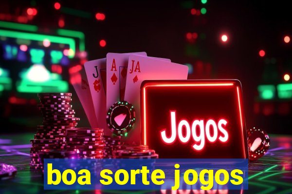 boa sorte jogos